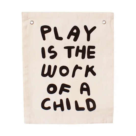 Play Is the Work of A Child Canvas Banner